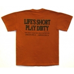 Life's Short, Play Dirty